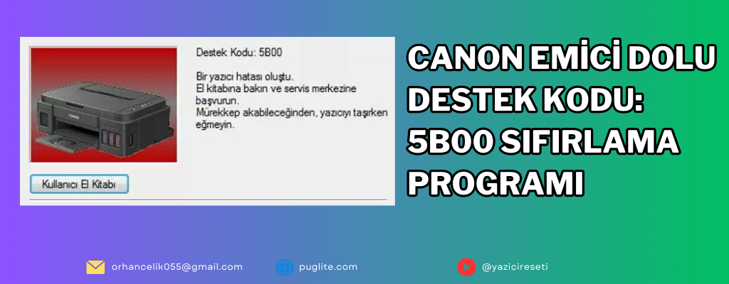 CANON EMİCİ DOLU DESTEK KODU 5B00 SIFIRLAMA PROGRAMI